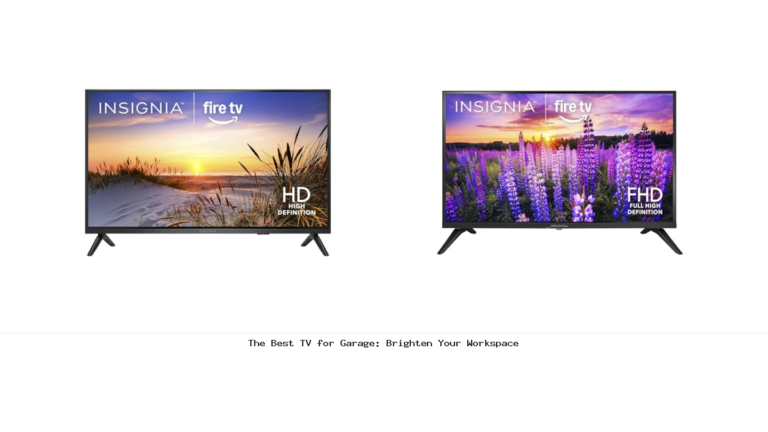 The Best TV for Garage: Brighten Your Workspace