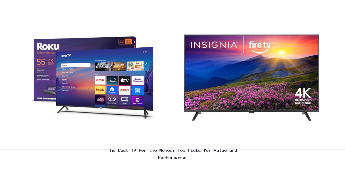 The Best TV for the Money: Top Picks for Value and Performance